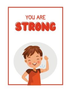 you are strong affirmation for kids